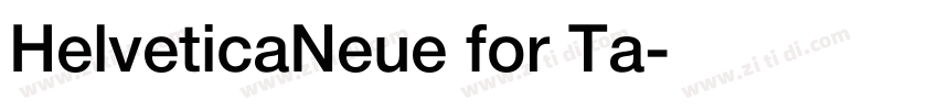 HelveticaNeue for Ta字体转换
